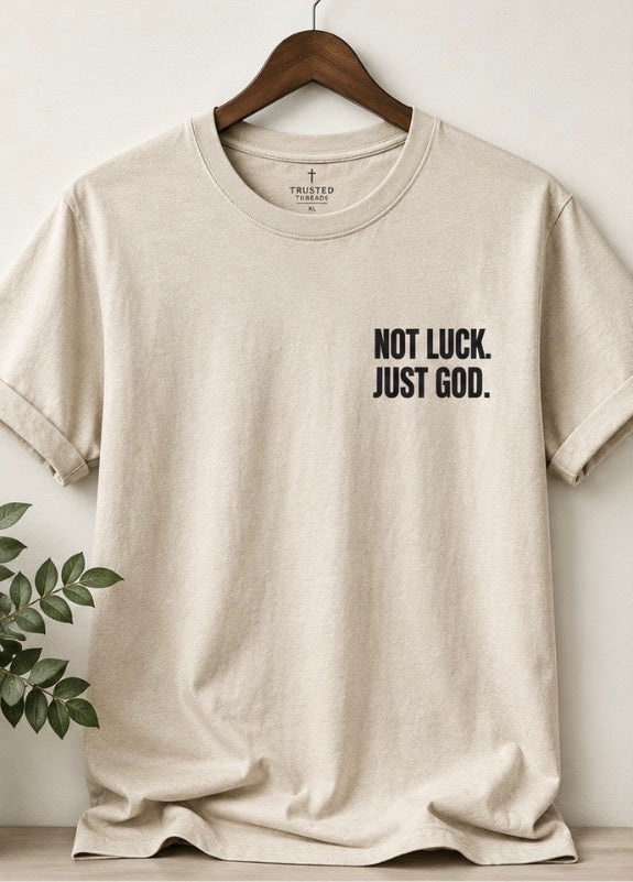 Not Luck Just God Tee